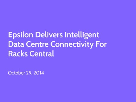 Epsilon Delivers Intelligent Data Centre Connectivity for Racks Central