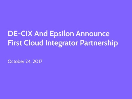 DE-CIX and Epsilon Announce First Cloud Integrator Partnership