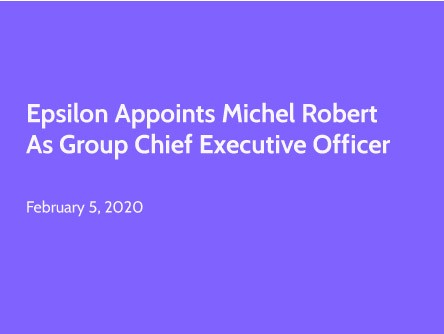 Epsilon Appoints Michel Robert as Group Chief Executive Officer