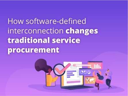 How software-defined interconnection changes traditional service procurement
