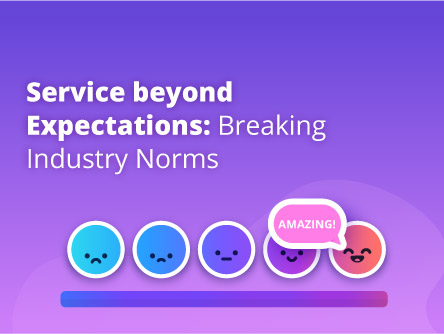 Service beyond Expectations: Breaking Industry Norms