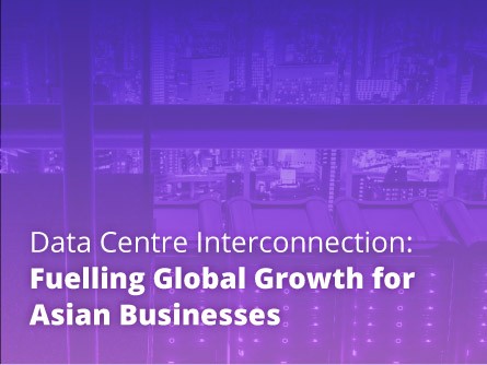 Data Centre Interconnection: Fuelling Global Growth for Asian Businesses