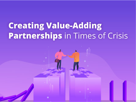 Creating Value-Adding Partnerships in Times of Crisis