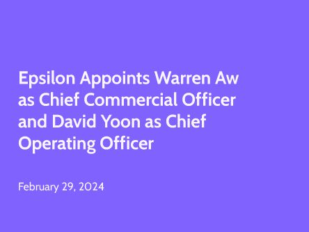 Epsilon Appoints Warren Aw as Chief Commercial Officer and David Yoon ...