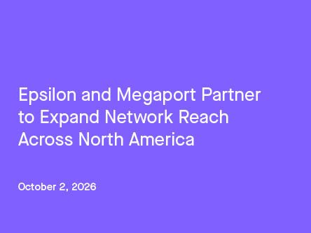 Epsilon and Megaport partner to expand network reach across North America, October 2026